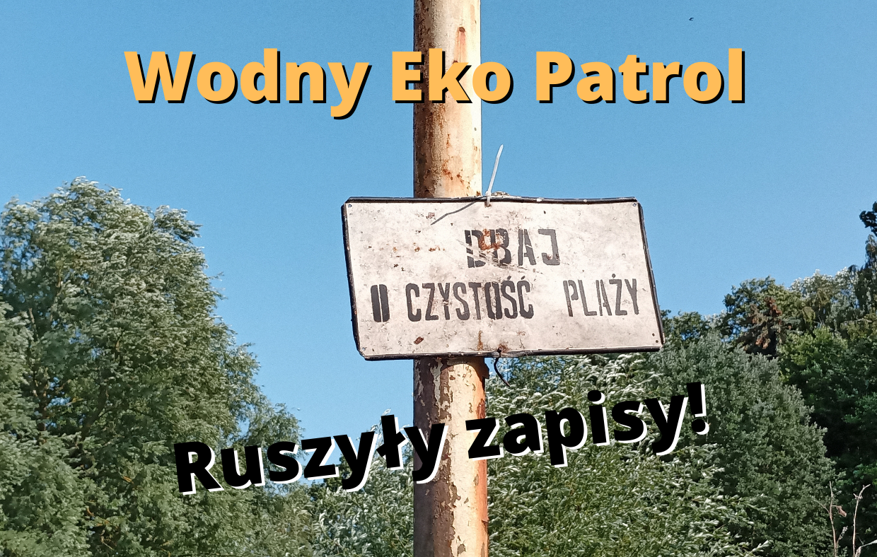 Read more about the article Ruszyły zapisy na Wodny Eko Patrol!